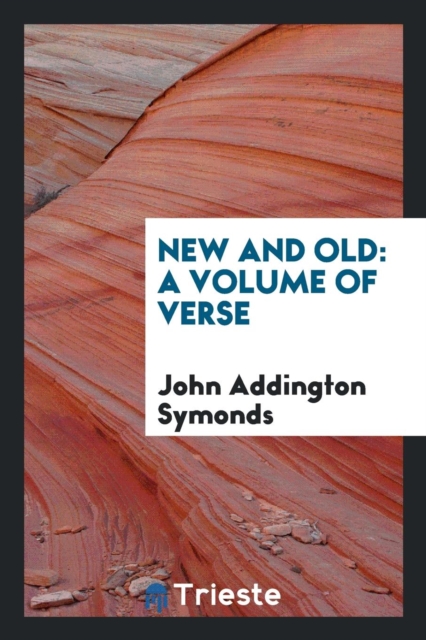 New and Old : A Volume of Verse, Paperback Book