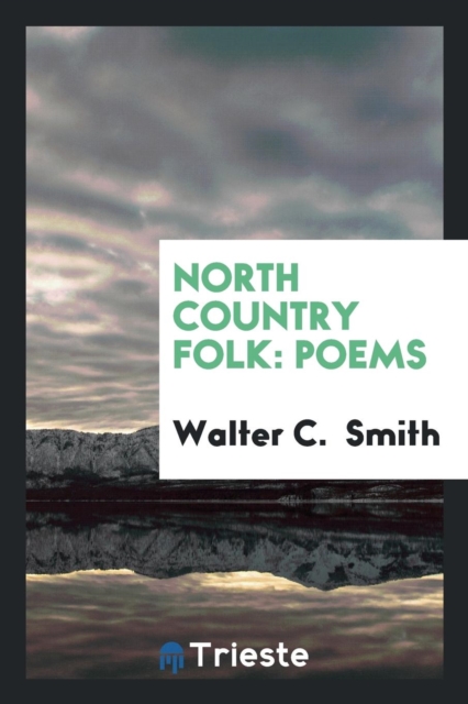 North Country Folk : Poems, Paperback Book