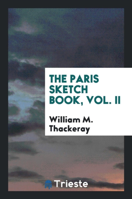 The Paris Sketch Book, Vol. II, Paperback Book