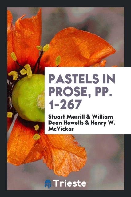 Pastels in Prose, Pp. 1-267, Paperback Book