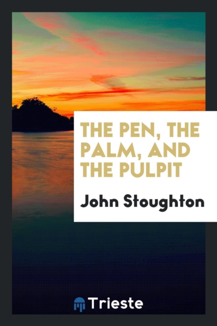 The Pen, the Palm, and the Pulpit, Paperback Book