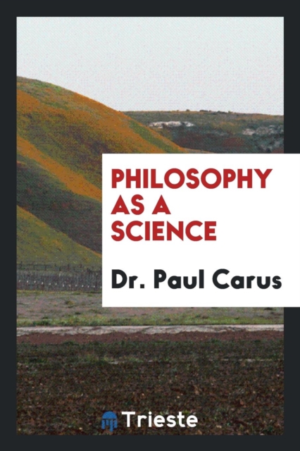 Philosophy as a Science, Paperback Book