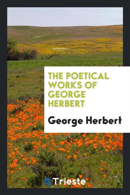 The Poetical Works of George Herbert, Paperback Book