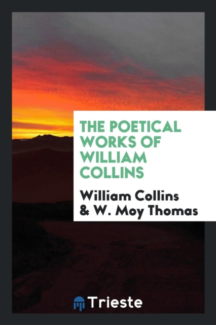 The Poetical Works of William Collins, Paperback Book