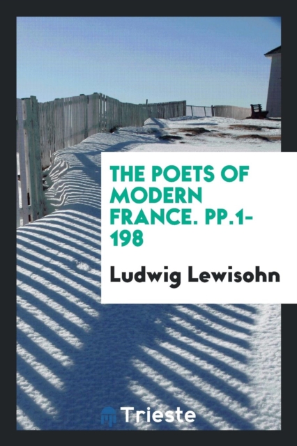 The Poets of Modern France. Pp.1-198, Paperback Book