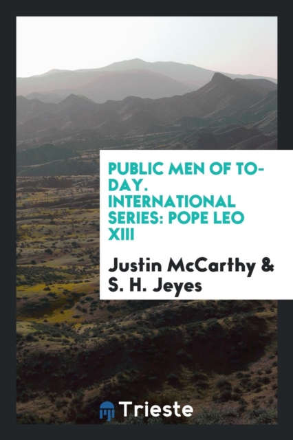 Public Men of To-Day. International Series : Pope Leo XIII, Paperback Book