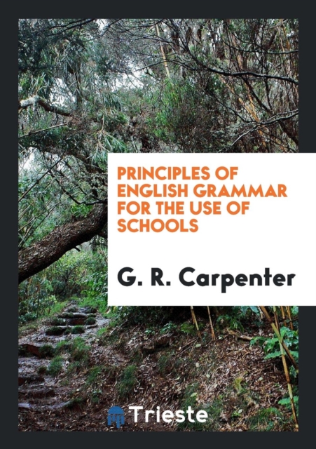 Principles of English Grammar for the Use of Schools, Paperback Book