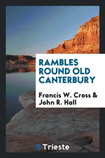 Rambles Round Old Canterbury, Paperback Book