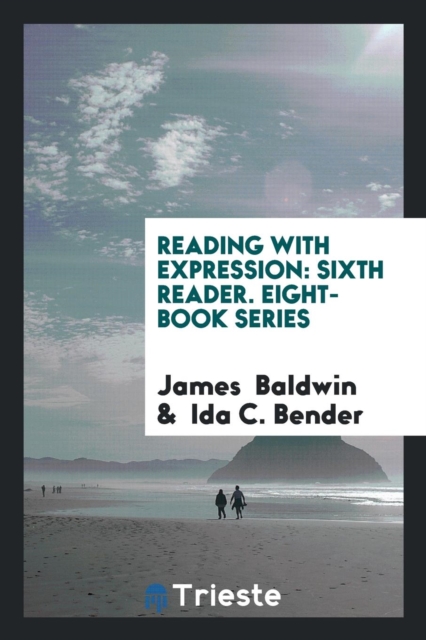 Reading with Expression : Sixth Reader. Eight-Book Series, Paperback Book