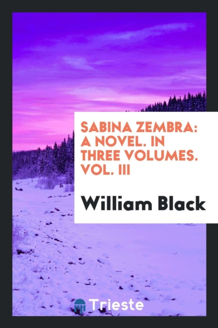 Sabina Zembra : A Novel. in Three Volumes. Vol. III, Paperback Book