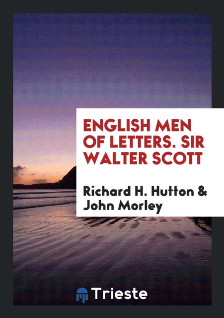 English Men of Letters. Sir Walter Scott, Paperback Book