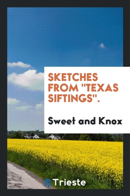 Sketches from Texas Siftings., Paperback Book