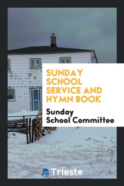 Sunday School Service and Hymn Book, Paperback Book