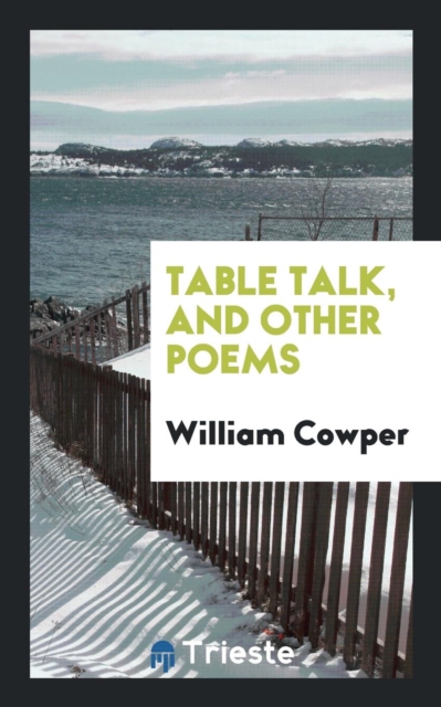 Table Talk, and Other Poems, Paperback Book