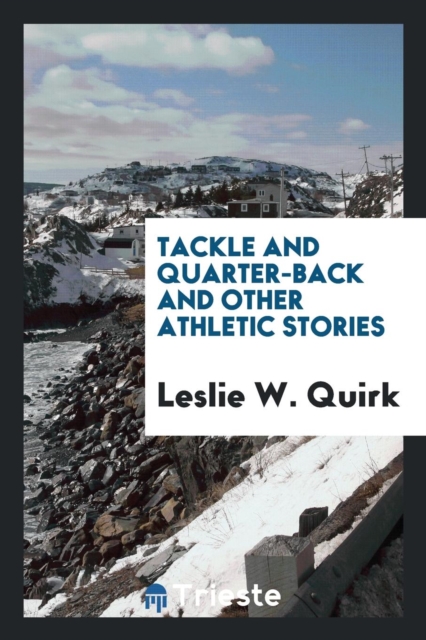 Tackle and Quarter-Back and Other Athletic Stories, Paperback Book