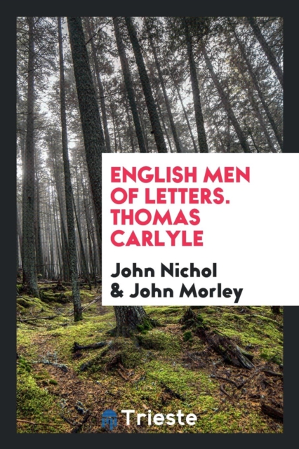 English Men of Letters. Thomas Carlyle, Paperback Book