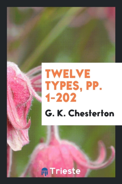 Twelve Types, Pp. 1-202, Paperback Book