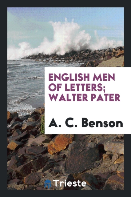English Men of Letters; Walter Pater, Paperback Book
