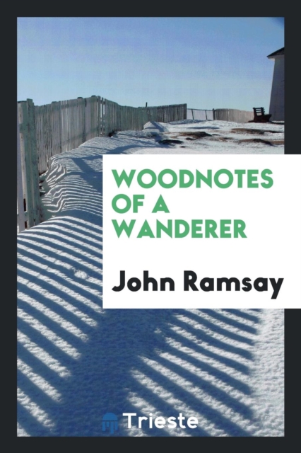Woodnotes of a Wanderer, Paperback Book