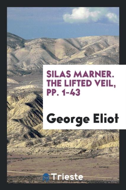 Silas Marner. the Lifted Veil, Pp. 1-43, Paperback Book