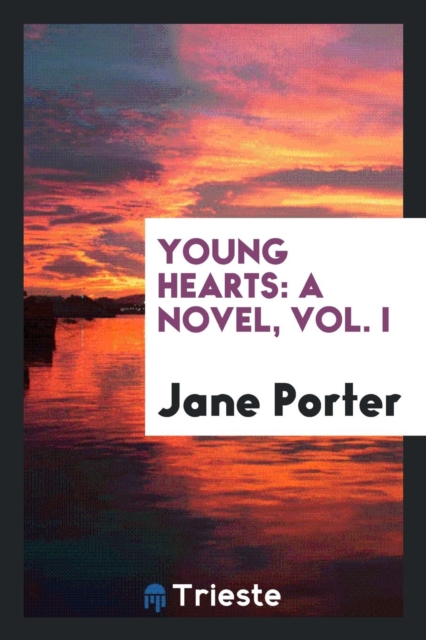 Young Hearts : A Novel, Vol. I, Paperback Book