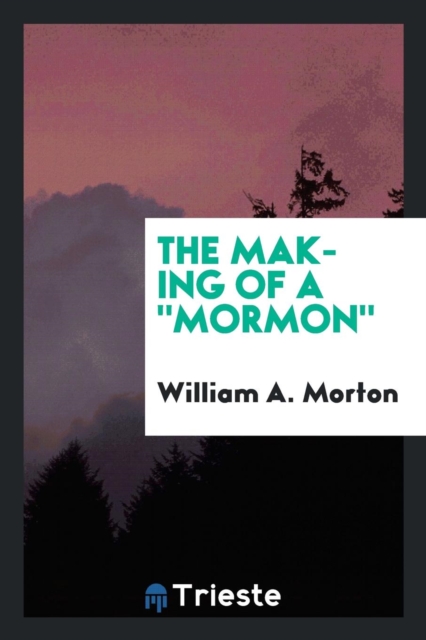 The Making of a Mormon, Paperback Book