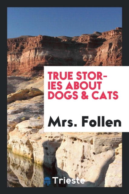 True Stories about Dogs & Cats, Paperback Book