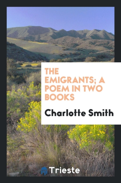 The Emigrants; A Poem in Two Books, Paperback Book