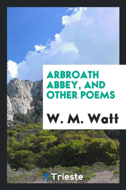 Arbroath Abbey, and Other Poems, Paperback Book
