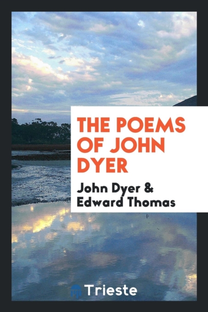 The Poems of John Dyer, Paperback Book
