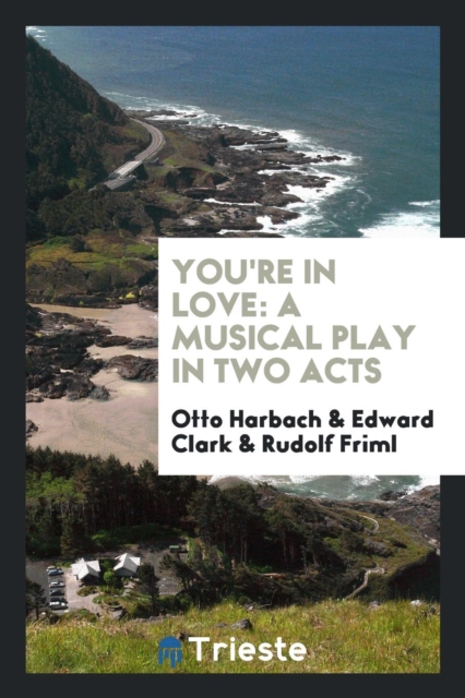 You're in Love : A Musical Play in Two Acts, Paperback Book