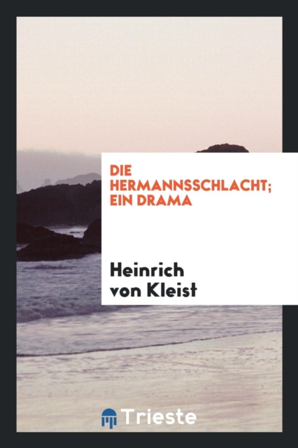 Die Hermannsschlacht; Ein Drama, Paperback Book