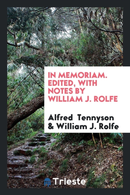 In Memoriam. Edited, with Notes by William J. Rolfe, Paperback Book
