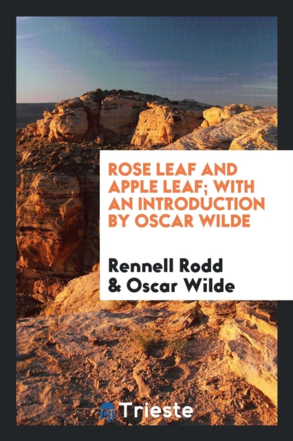 Rose Leaf and Apple Leaf; With an Introduction by Oscar Wilde, Paperback Book