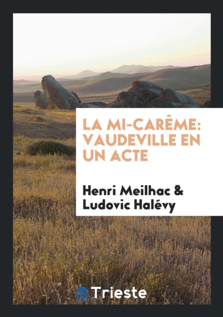 La Mi-Car me : Vaudeville En Un Acte, Paperback Book