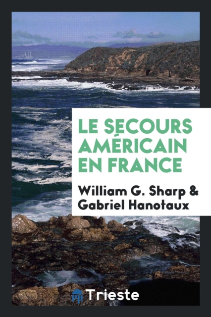 Le Secours Am ricain En France, Paperback Book