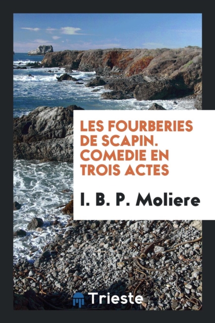 Les Fourberies de Scapin. Comedie En Trois Actes, Paperback Book
