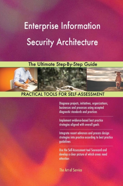 Enterprise Information Security Architecture : The Ultimate Step-By-Step Guide, Paperback / softback Book