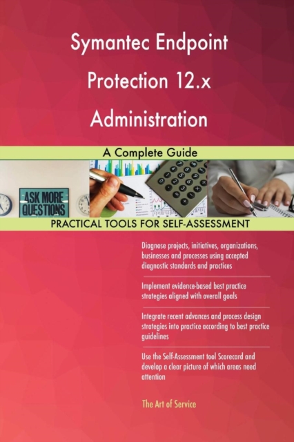 Symantec Endpoint Protection 12.X Administration : A Complete Guide, Paperback / softback Book