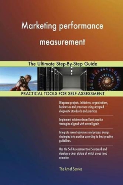 Marketing Performance Measurement the Ultimate Step-By-Step Guide, Paperback / softback Book