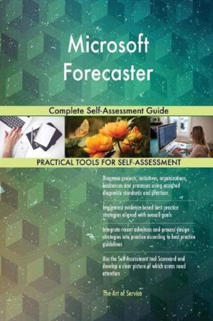 Microsoft Forecaster Complete Self-Assessment Guide, Paperback / softback Book