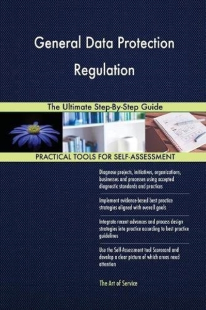 General Data Protection Regulation the Ultimate Step-By-Step Guide, Paperback / softback Book