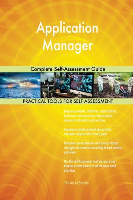 Application Manager Complete Self-Assessment Guide, Paperback / softback Book