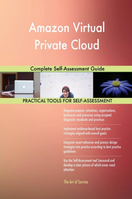 Amazon Virtual Private Cloud Complete Self-Assessment Guide, Paperback / softback Book
