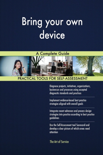 Bring Your Own Device a Complete Guide, Paperback / softback Book