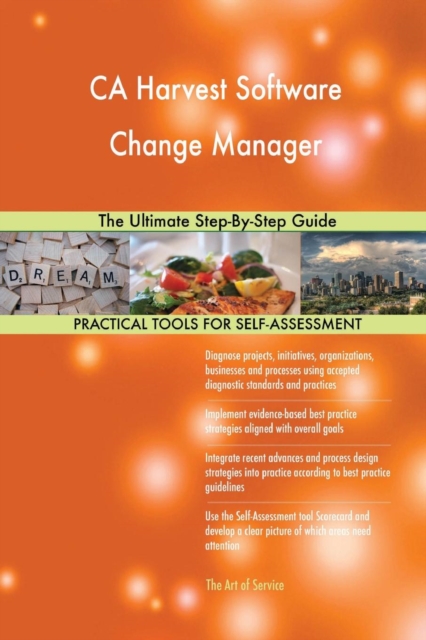 CA Harvest Software Change Manager the Ultimate Step-By-Step Guide, Paperback / softback Book
