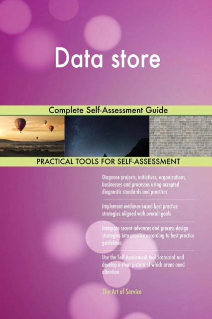 Data Store Complete Self-Assessment Guide, Paperback / softback Book