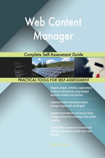 Web Content Manager Complete Self-Assessment Guide, Paperback / softback Book