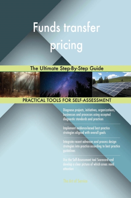 Funds Transfer Pricing the Ultimate Step-By-Step Guide, Paperback / softback Book
