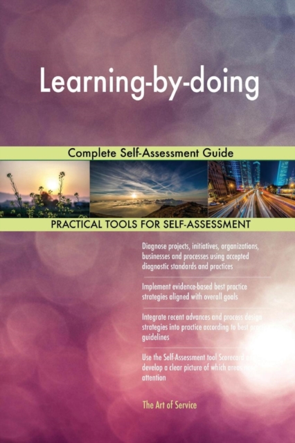 Learning-By-Doing Complete Self-Assessment Guide, Paperback / softback Book